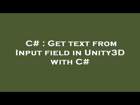 C# : Get text from Input field in Unity3D with C#
