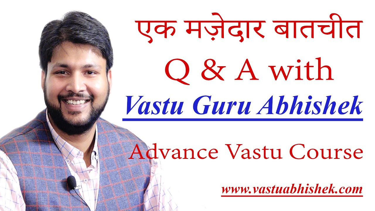 Vastu Guru #Abhishek Goel with Advance #Vastu Course Learners, Q & A Session | Vastu Class
