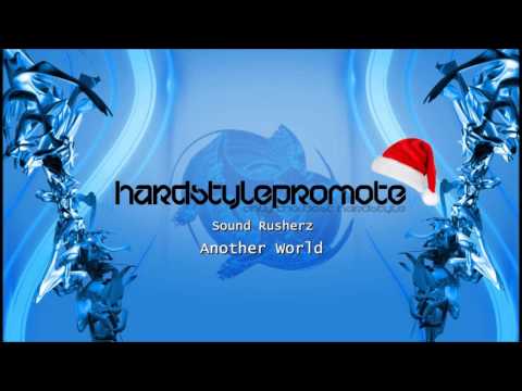 Sound Rusherz - Another World [FULL+HQ]