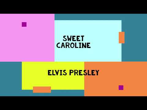 Sweet Caroline - Elvis Presley