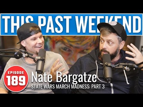 State Wars March Madness Pt 3 w/ Nate Bargatze | This Past Weekend #189 video thumbnail