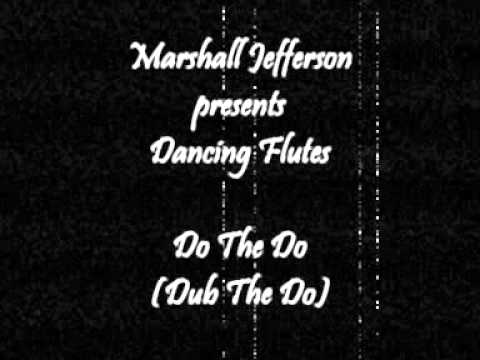 Marshall Jefferson presents Dancing Flutes - Do The Do (Do The Dub)