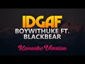 BoyWithUke Ft Blackbear IDGAF Karaoke Instrumental