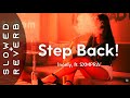 1nonly Step Back S L O W E D R E V E R B Ft SXMPRA