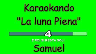 Karaoke Italiano - La luna Piena - Samuel ( Testo )