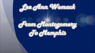 Lee Ann Womack   From Montgomery To Memphis Lyrics