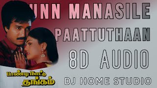 Download lagu UNN MANASILE PAATTUTHAAN | PAANDI NATTU THANGAM | S.P.B & K.S.CHITHRA | ILAIYARAAJA | 8D AUDIO mp3
