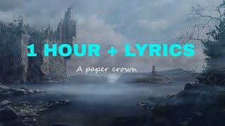 Alec Benjamin - Paper Crown (1 Hour + Lyrics)