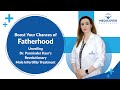 Zero Sperm Count Treatment | Male Infertility | Management of Azoospermia Dr. Parminder Kaur