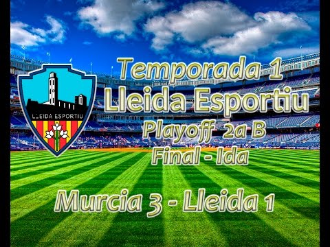 Playoff Final  2ªB (Ida): Murcia 3 - Lleida 1