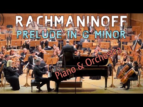 Rachmaninoff - Prelude in G minor arranged for Piano & Orchestra