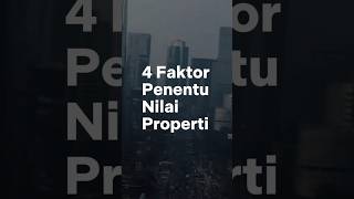 4 Faktor Penentu Nilai Properti