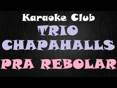 Pra Rebolar - Trio Chapahalls