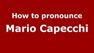 How to pronounce Mario Capecchi