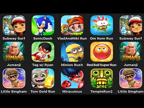 Subway Surfers,Sonic Dash,Vlad And Niki Run,Om Nom Run,Jumanji,Tag with Ryan,Minion Rush