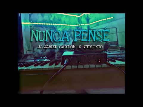 NUNCA PENSE - JC JAVIER CARDÓN X STRICKTO (BEAT PROD. BY REAL NOTAZ BEATZ)