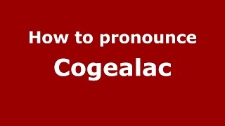 How to pronounce Cogealac