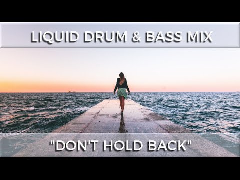 ► Liquid Drum & Bass Mix - "Don't Hold Back" - August 2020
