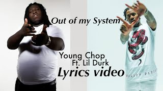 Out of my System - ft. Lil Durk (Lyrics video)