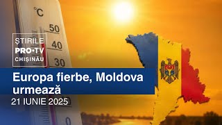 Știrile PRO TV (ORA 20:00) | EUROPA FIERBE, MOLDOVA URMEAZĂ | Moldova
