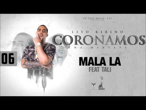 Mala La - Lito Kirino Ft. Tali (Coronamos The Mixtape) [Track 6]