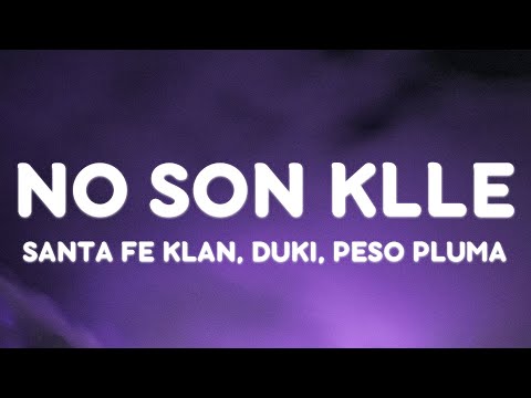 Santa Fe Klan, Duki, Peso Pluma - NO SON KLLE (Letra/Lyrics)