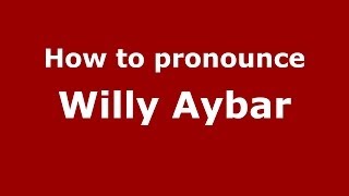 How to pronounce Willy Aybar