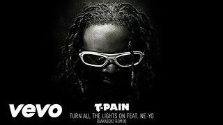 T-Pain - Turn All The Lights On (Bakaboyz Remix)(Audio) ft. Ne-Yo