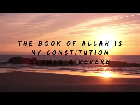 "The Book Of Allah is My Constitution | Powerful Nasheed Slowed & Reverb"