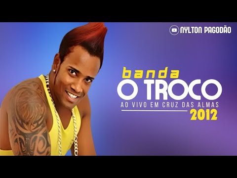 BANDA O TROCO EM CRUZ DAS ALMAS • PRA RELEMBRAR AS ANTIGAS • MELHOR REPERTÓRIO [MARIO BRASIL]
