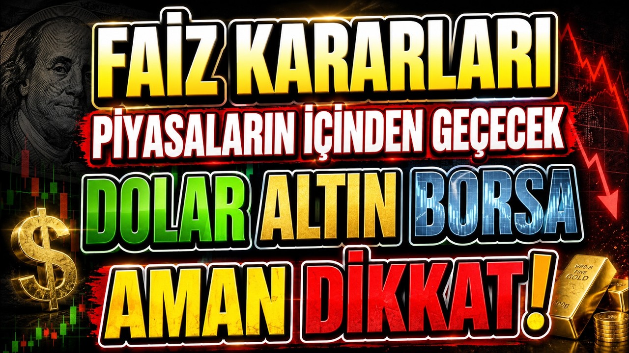 Faiz kararları piyasaların içinden geçecek | Dolar - Altın - Borsa aman DİKKAT!