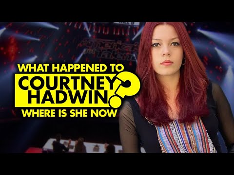 What happened to Courtney Hadwin? Where is she now?