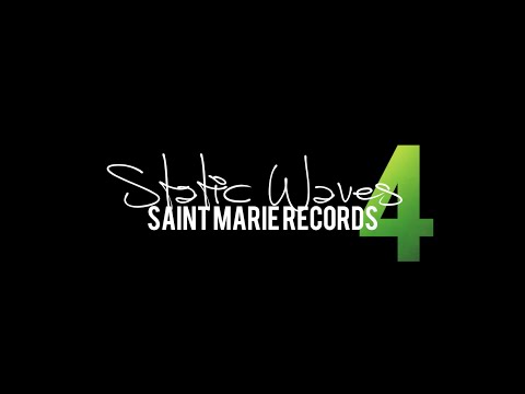 SAINT MARIE RECORDS | STATIC WAVES 4