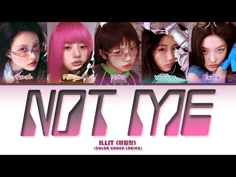 ILLIT (아일릿) 'Not me' (Color Coded Lyrics)