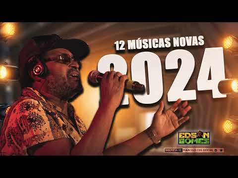 EDSON GOMES 12 MÚSICAS NOVASAS O REI DO REGGAE 2024