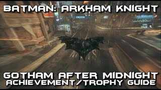 Batman Arkham Knight - Gotham After Midnight Achievement/Trophy Guide