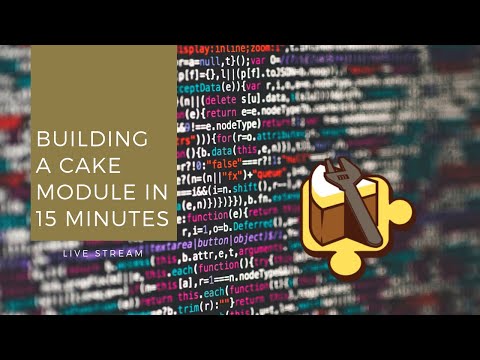 How to Build a Cake Module in 15 Minutes or Less