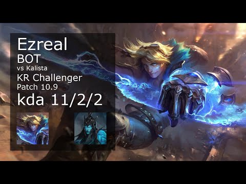 Ezreal ADC vs Kalista - KR Challenger 11/2/2 Patch 10.9 Gameplay // [롤] 이즈리얼 vs 칼리스타