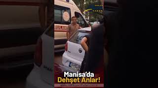 Manisa'da hareketli dakikalar!