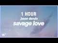 1 HOUR Jason Derulo SAVAGE LOVE Prod