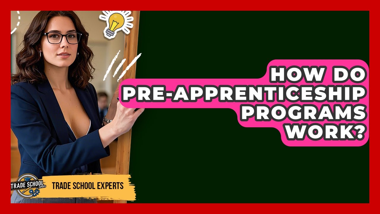 How Do Pre-Apprenticeship Programs Work? - Trade School Experts