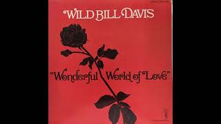 Wild Bill Davis  - Wonderful World of Love -1969 (FULL ALBUM)