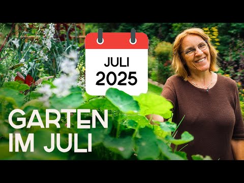 Aktuelle Gartenarbeiten und Tipps im Juli - was kann man noch ansäen? 🌿🌼