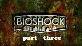 preview picture of video 'bioshock part 3'