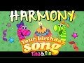 Tina&Tin Happy Birthday HARMONY (Personalized Songs For Kids) #PersonalizedSongs