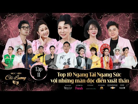 Học Viện Cải Lương | Tập 11 - Top 10 ngang tài ngang sức với những màn độc diễn xuất thần