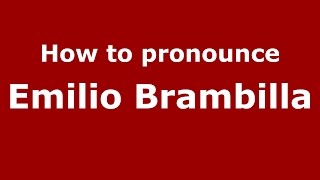 How to pronounce Emilio Brambilla