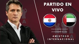 PARAGUAY VS EMIRATOS ARABES UNIDOS ⚽️ ⚽️ ⚽️ -AMISTOSO INTERNACIONAL !!!!!! - FRIENDLY MATCH