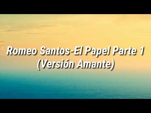 Romeo Santos - El Papel Parte 1 (Versión Amante) (Letra)