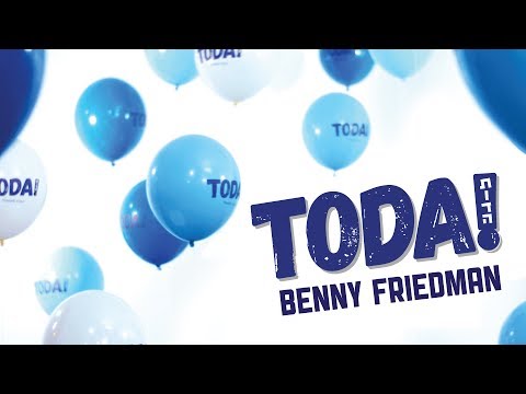Benny Friedman - Toda! The Music Video - בני פרידמן | תודה